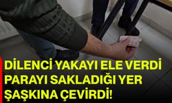 Dilenci yakayı ele verdi, parayı sakladığı yer şaşkına çevirdi