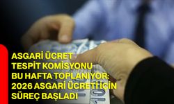 Asgari Ücret Tespit Komisyonu Bu Hafta Toplanıyor: 2026 Asgari Ücreti İçin Süreç Başladı