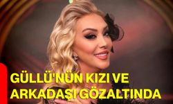 Güllü'nün kızı ve arkadaşı gözaltında