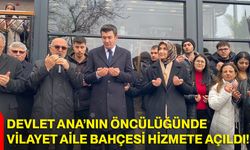Devlet Ana’nın Öncülüğünde Vilayet Aile Bahçesi Hizmete Açıldı!