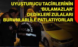 Uyuşturucu tacirlerinin ‘Bulamazlar’ dedikleri zulaları burunları ile patlatıyorlar