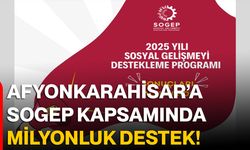 Afyonkarahisar’a SOGEP Kapsamında Milyonluk Destek!