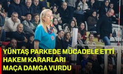 Yüntaş Parkede Mücadele Etti, Hakem Kararları Maça Damga Vurdu