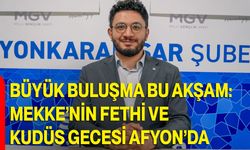 Büyük Buluşma Bu Akşam: Mekke’nin Fethi ve Kudüs Gecesi Afyonkarahisar’da