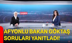 Afyonlu Bakan Göktaş Soruları Yanıtladı!