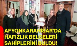 Afyonkarahisar’da Hafızlık Belgeleri Sahiplerini Buldu!