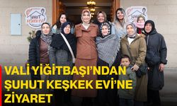 Vali Yiğitbaşı’ndan Şuhut Keşkek Evi’ne Ziyaret