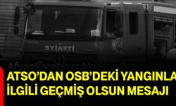 ATSO’dan OSB’deki Yangınla İlgili Geçmiş Olsun Mesajı