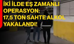 İki İlde Eş Zamanlı Operasyon: 17,5 Ton Sahte Alkol Yakalandı!
