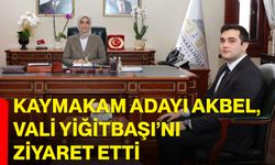 Kaymakam Adayı Akbel, Vali Yiğitbaşı’nı ziyaret etti