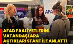 AFAD faaliyetlerini vatandaşlara açtıkları stant ile anlattı