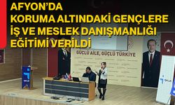 Afyon’da Koruma Altındaki Gençlere İş ve Meslek Danışmanlığı Eğitimi verildi