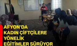 Afyon’da kadın çiftçilere yönelik eğitimler sürüyor