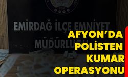 Afyon’da Polisten kumar operasyonu