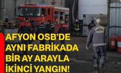 Afyon OSB’de Aynı Fabrikada Bir Ay Arayla İkinci Yangın!