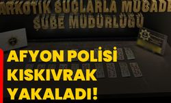 Afyon polisi kıskıvrak yakaladı!