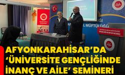 Afyonkarahisar’da ‘Üniversite Gençliğinde İnanç ve Aile’ semineri