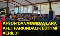 Afyon’da vatandaşlara afet farkındalık eğitimi verildi