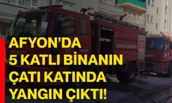 Afyon’da 5 katlı binanın çatı katında yangın çıktı!