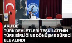 AKÜ’de Türk Devletleri Teşkilatı’nın Türk Birliğine Dönüşme Süreci Ele Alındı