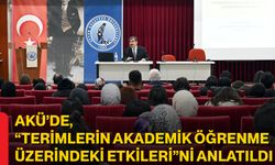 AKÜ’de, “Terimlerin Akademik Öğrenme Üzerindeki Etkileri”ni Anlatıldı