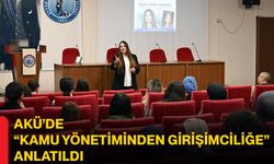 AKÜ’de “Kamu Yönetiminden Girişimciliğe” Anlatıldı