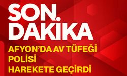 Afyon’da av tüfeği polisi harekete geçirdi