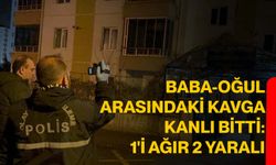 Baba-oğul arasındaki kavga kanlı bitti: 1'i ağır 2 yaralı