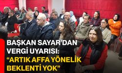 Başkan Sayar’dan Vergi Uyarısı: “Artık Affa Yönelik Beklenti Yok”