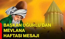 Başkan Uğurlu’dan Mevlana Haftası Mesajı