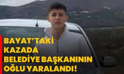 Bayat’taki Kazada Belediye Başkanının Oğlu Yaralandı!