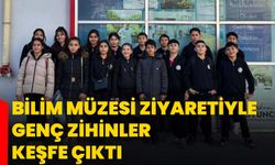 Bilim Müzesi ziyaretiyle genç zihinler keşfe çıktı