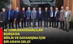Afyonkarahisarlılar Bursa’da Birlik ve Dayanışma İçin Bir Araya Geldi