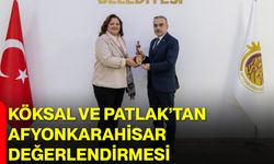 Köksal ve Patlak’tan Afyonkarahisar Değerlendirmesi