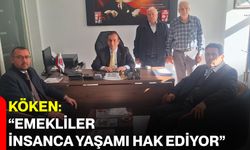 Köken: “Emekliler İnsanca Yaşamı Hak Ediyor”