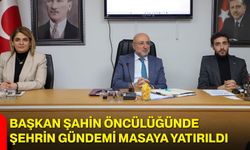 Başkan Şahin Öncülüğünde Şehrin Gündemi Masaya Yatırıldı