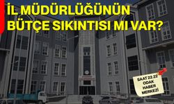 İl Müdürlüğünün Bütçe Sıkıntısı Mı Var?