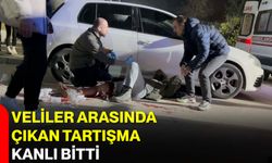 Veliler Arasında Çıkan Tartışma Kanlı Bitti