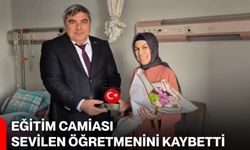 Eğitim Camiası Sevilen Öğretmenini Kaybetti