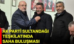 AK Parti Sultandağı Teşkilatında Saha Buluşması
