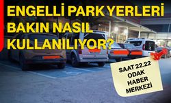 ENGELLİ PARK YERLERİ BAKIN NASIL KULLANILIYOR?