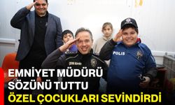 Emniyet Müdürü Sözünü Tuttu, Özel Çocukları Sevindirdi
