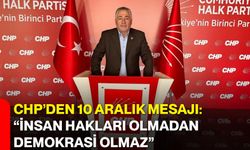 CHP’den 10 Aralık Mesajı: “İnsan Hakları Olmadan Demokrasi Olmaz”