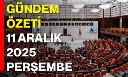 Gündem Özeti — 11 Aralık 2025 Perşembe