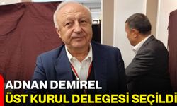 Adnan Demirel Üst Kurul Delegesi Seçildi