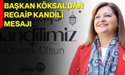 Başkan Köksal’dan Regaip Kandili Mesajı