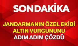 Jandarmanın Özel Ekibi Altın Vurgununu Adım Adım Çözdü