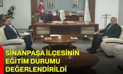 Sinanpaşa İlçesinin Eğitim Durumu Değerlendirildi
