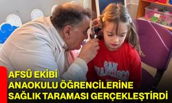 AFSÜ Ekibi Anaokulu Öğrencilerine Sağlık Taraması Gerçekleştirdi