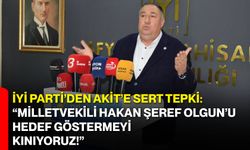 İYİ Parti’den Akit’e Sert Tepki: “Milletvekili Hakan Şeref Olgun’u Hedef Göstermeyi Kınıyoruz!”
